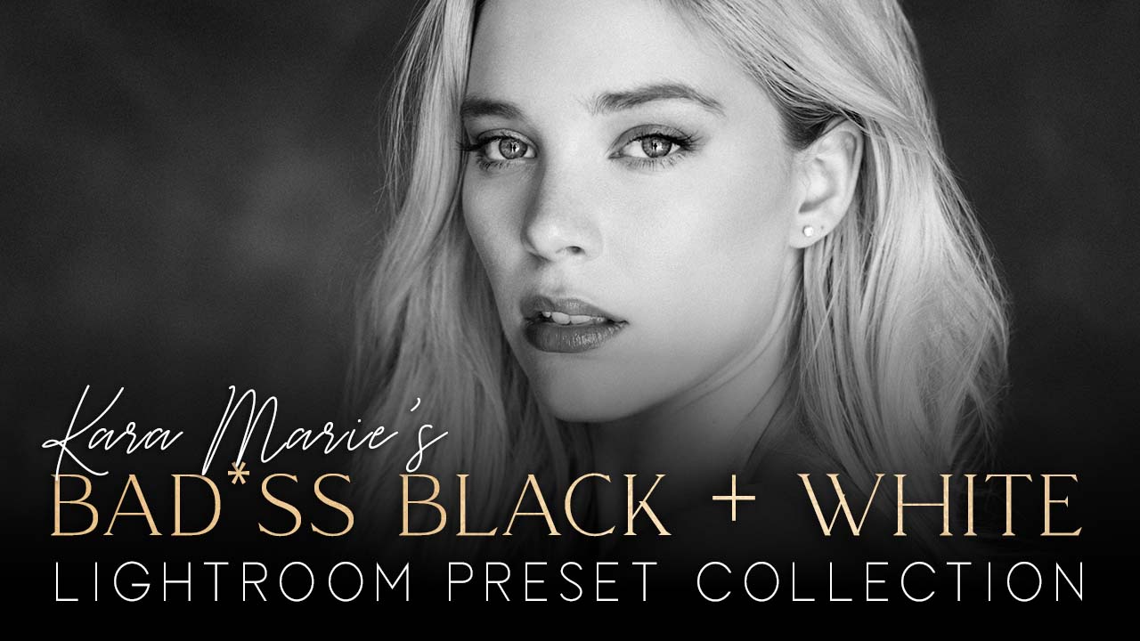 Kara Marie’s Badass B+W Lightroom Preset Collection